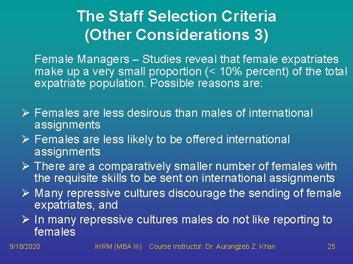 The Staff Selection Criteria (Other Considerations 3) Female Managers – Studies reveal that female