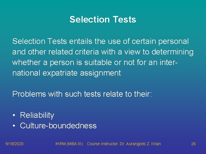 Selection Tests entails the use of certain personal and other related criteria with a