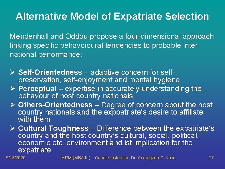 Alternative Model of Expatriate Selection Mendenhall and Oddou propose a four-dimensional approach linking specific
