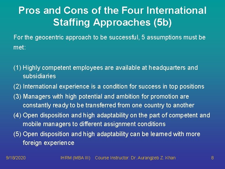 Pros and Cons of the Four International Staffing Approaches (5 b) For the geocentric