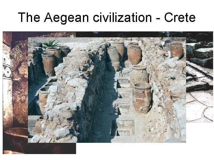 The Aegean civilization - Crete 