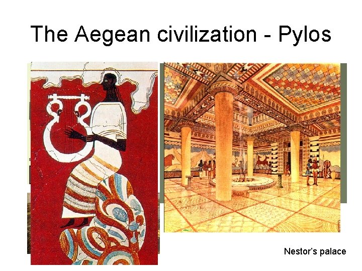 The Aegean civilization - Pylos Nestor’s palace 