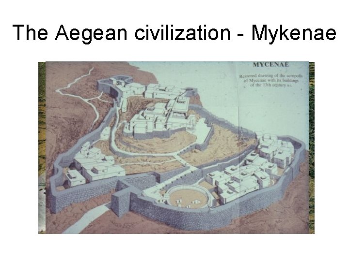The Aegean civilization - Mykenae 