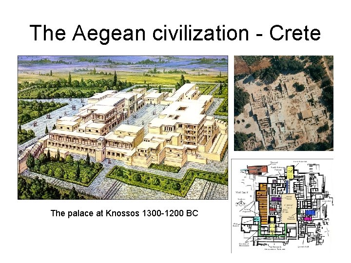 The Aegean civilization - Crete The palace at Knossos 1300 -1200 BC 