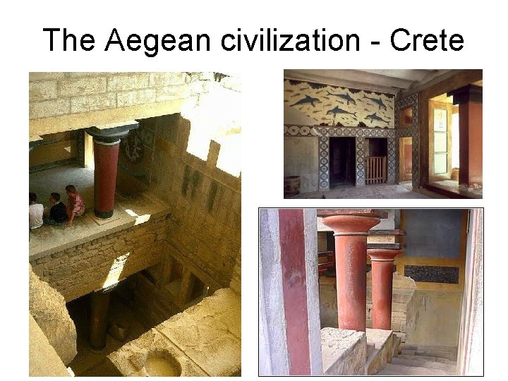 The Aegean civilization - Crete 