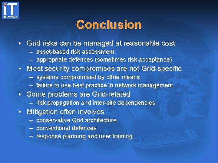 Conclusion • Grid risks can be managed at reasonable cost – asset-based risk assessment