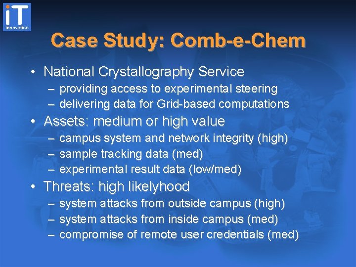 Case Study: Comb-e-Chem • National Crystallography Service – providing access to experimental steering –