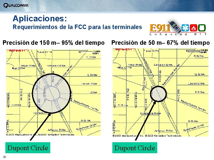 Aplicaciones: Requerimientos de la FCC para las terminales Precisión de 150 m– 95% del