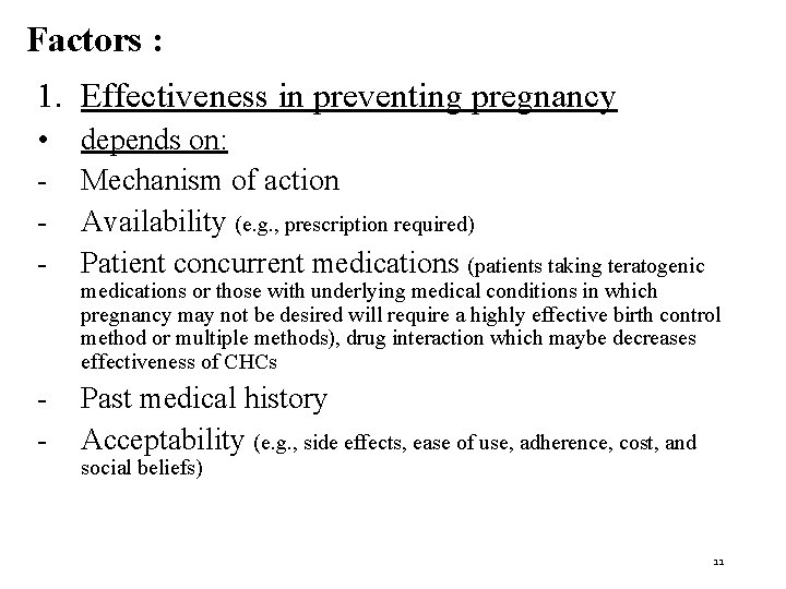 Factors : 1. Effectiveness in preventing pregnancy • - depends on: Mechanism of action