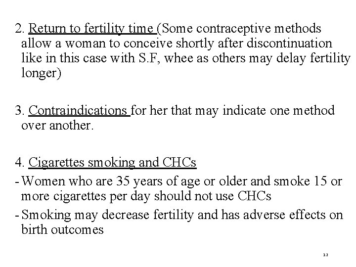 2. Return to fertility time (Some contraceptive methods allow a woman to conceive shortly