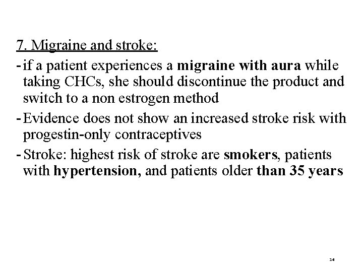 7. Migraine and stroke: - if a patient experiences a migraine with aura while