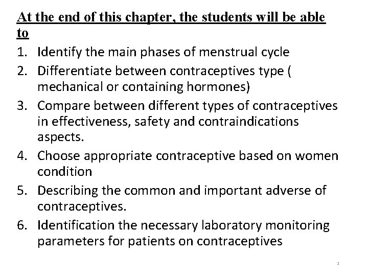 At the end of this chapter, the students will be able to 1. Identify