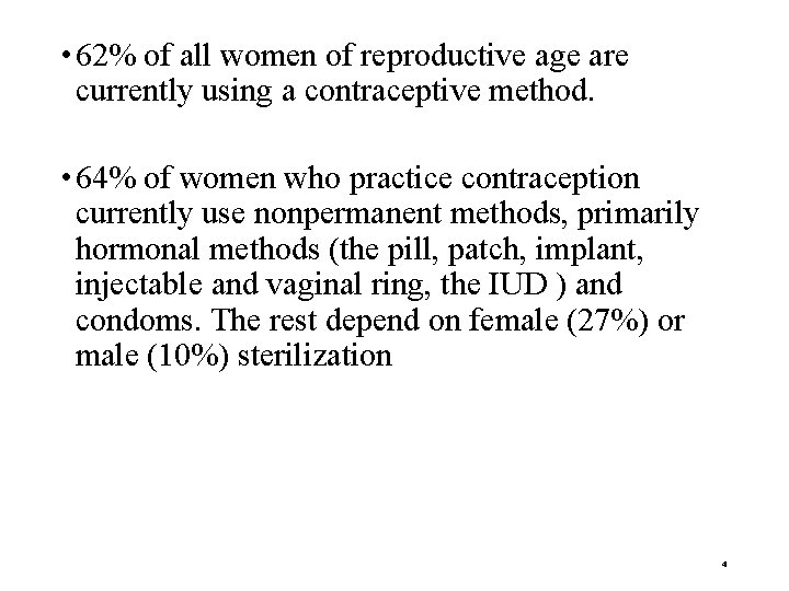  • 62% of all women of reproductive age are currently using a contraceptive
