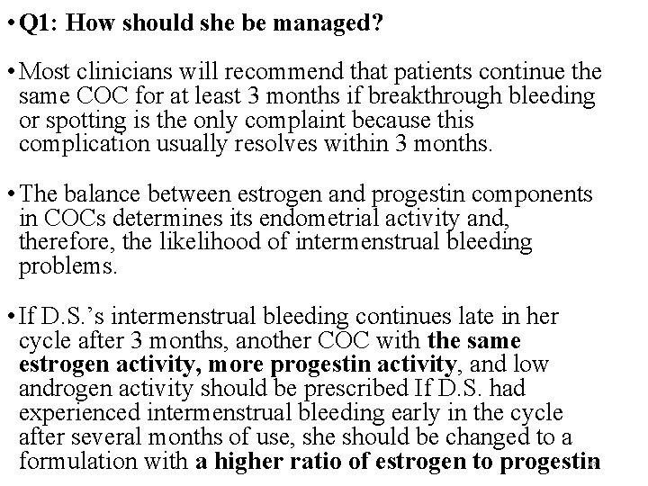  • Q 1: How should she be managed? • Most clinicians will recommend