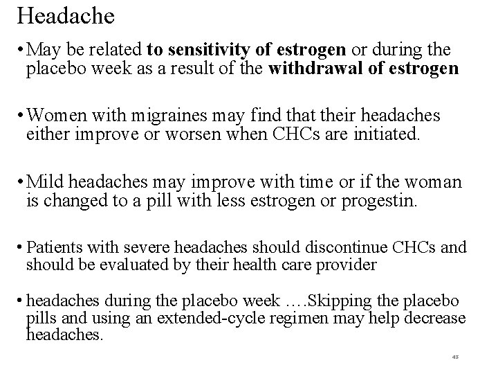 Headache • May be related to sensitivity of estrogen or during the placebo week