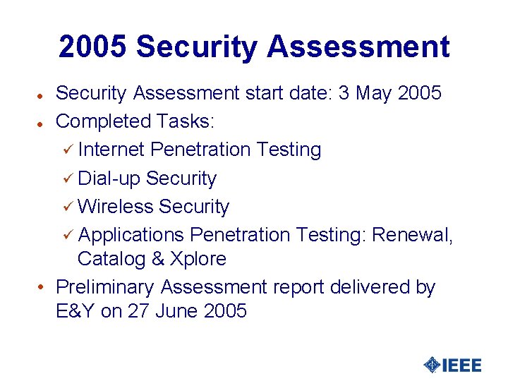2005 Security Assessment start date: 3 May 2005 l Completed Tasks: ü Internet Penetration