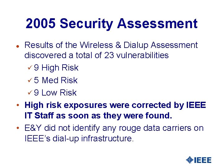 2005 Security Assessment Results of the Wireless & Dialup Assessment discovered a total of