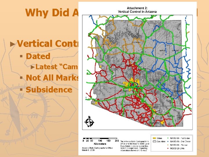 Why Did AZ Pursue a Height Mod Grant? ► Vertical Control Network Issues §