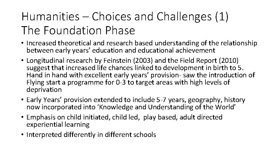 Humanities – Choices and Challenges (1) The Foundation Phase • Increased theoretical and research