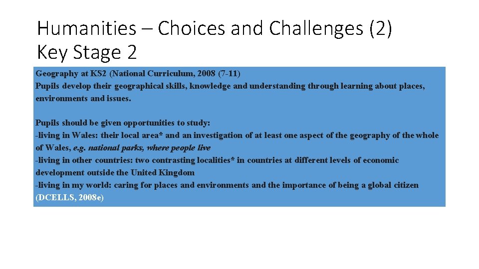 Humanities – Choices and Challenges (2) Key Stage 2 Geography at KS 2 (National