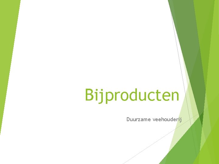 Bijproducten Duurzame veehouderij 