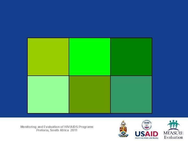 Monitoring and Evaluation of HIV/AIDS Programs Pretoria, South Africa 2011 