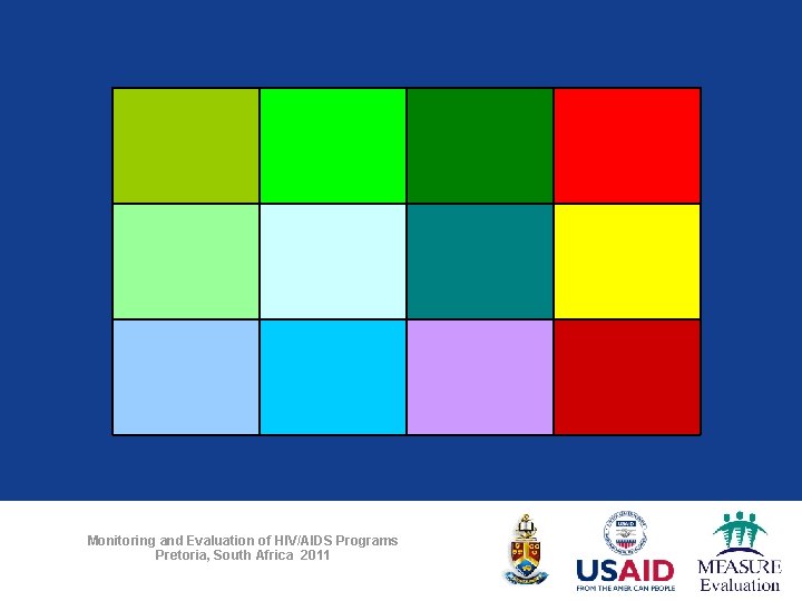 Monitoring and Evaluation of HIV/AIDS Programs Pretoria, South Africa 2011 