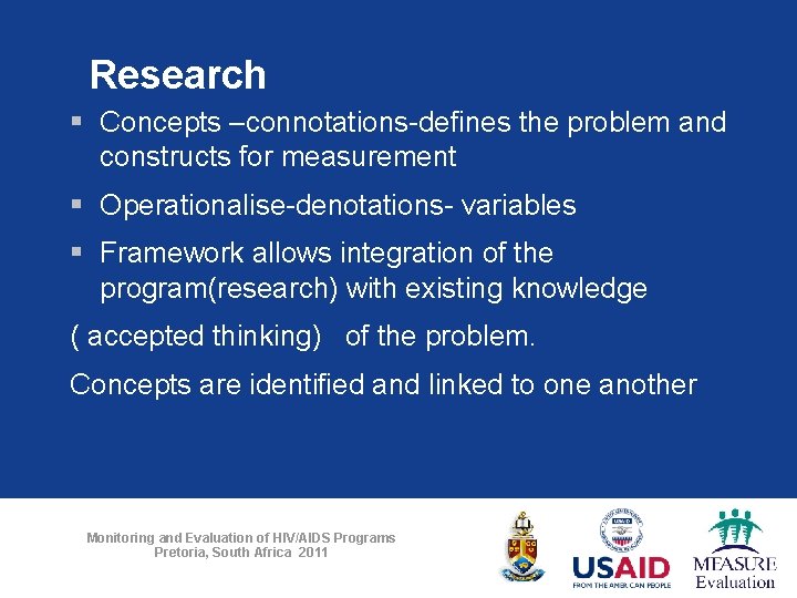 Research § Concepts –connotations-defines the problem and constructs for measurement § Operationalise-denotations- variables §