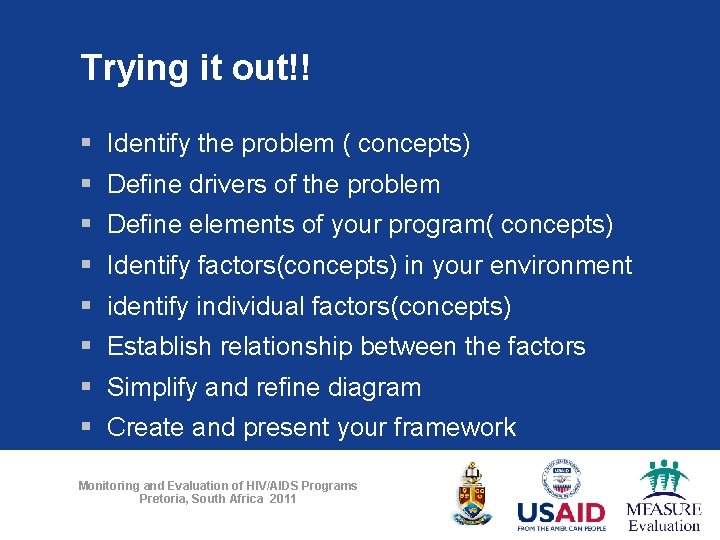 Trying it out!! § Identify the problem ( concepts) § Define drivers of the