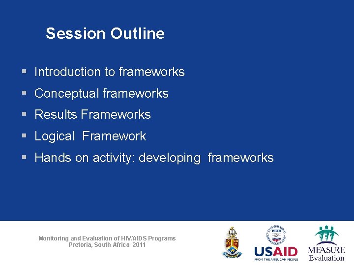 Session Outline § Introduction to frameworks § Conceptual frameworks § Results Frameworks § Logical