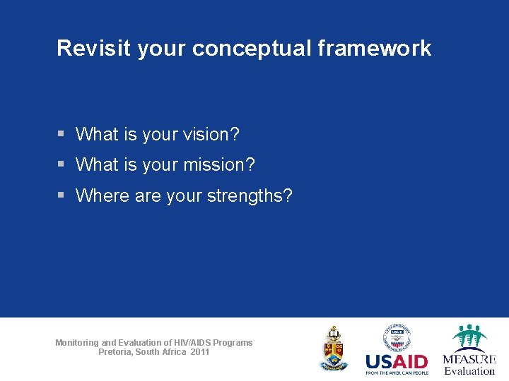 Revisit your conceptual framework § What is your vision? § What is your mission?