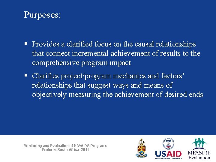 Purposes: § Provides a clarified focus on the causal relationships that connect incremental achievement