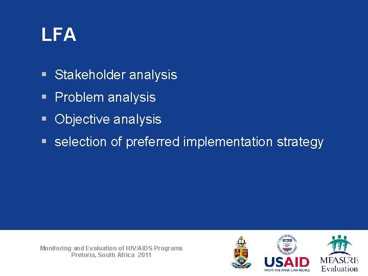 LFA § Stakeholder analysis § Problem analysis § Objective analysis § selection of preferred