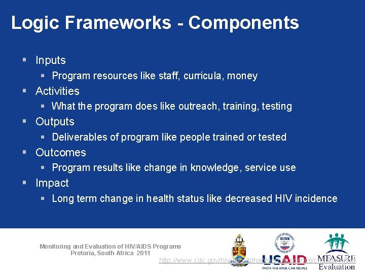 Logic Frameworks - Components § Inputs § Program resources like staff, curricula, money §