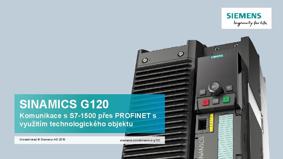 SINAMICS G 120 Komunikace s S 7 -1500 přes PROFINET s využitím technologického objektu