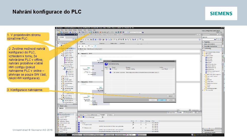 Nahrání konfigurace do PLC 1. V projektovém stromu označíme PLC. 2. Zvolíme možnost nahrát