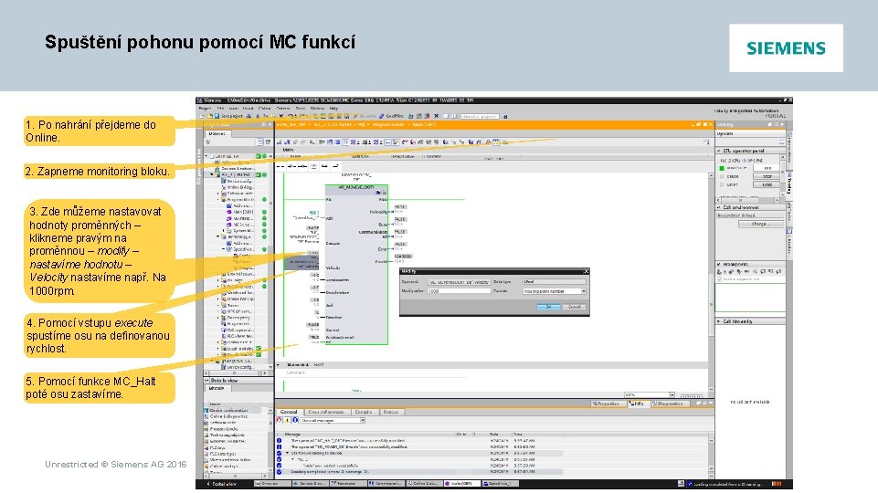 Spuštění pohonu pomocí MC funkcí 1. Po nahrání přejdeme do Online. 2. Zapneme monitoring