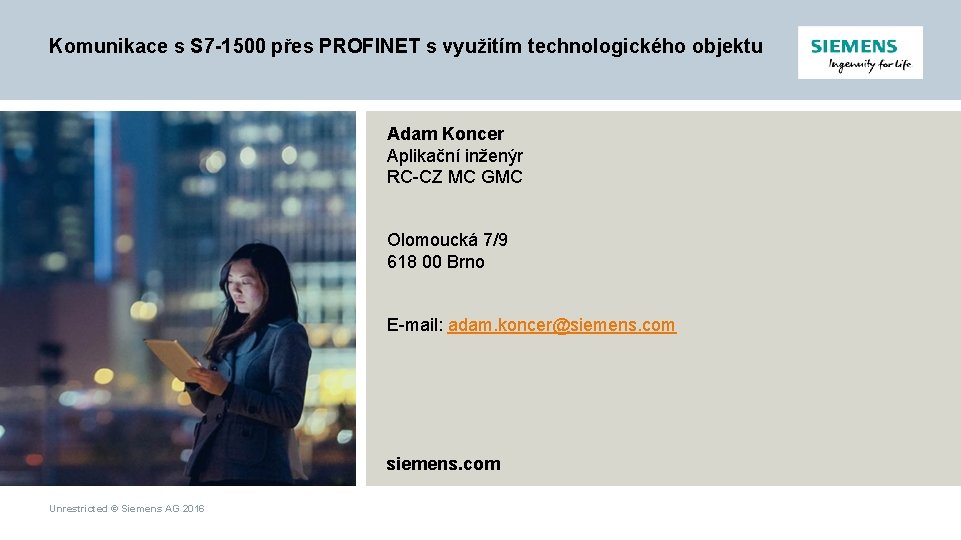 Komunikace s S 7 -1500 přes PROFINET s využitím technologického objektu Adam Koncer Aplikační