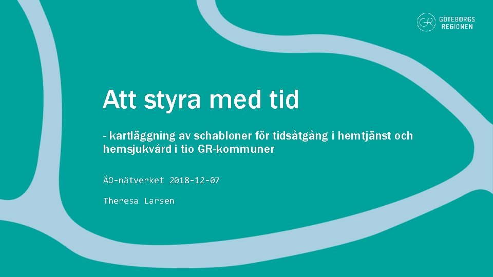 Att styra med tid - kartläggning av schabloner för tidsåtgång i hemtjänst och hemsjukvård