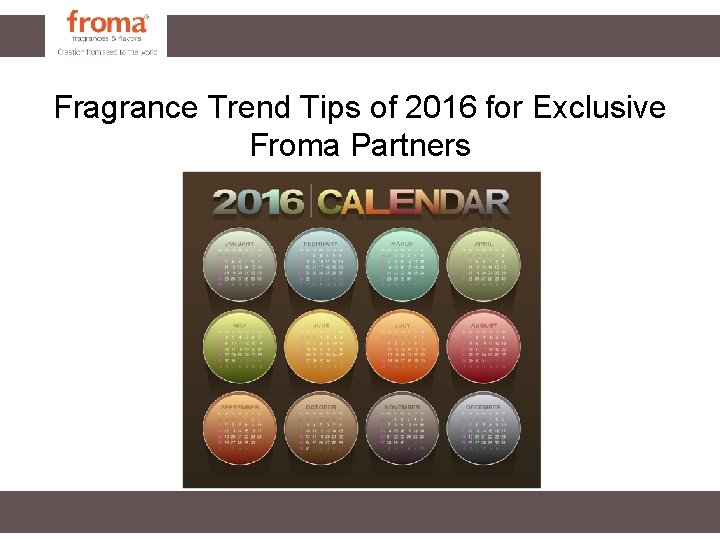 Fragrance Trend Tips of 2016 for Exclusive Froma Partners 
