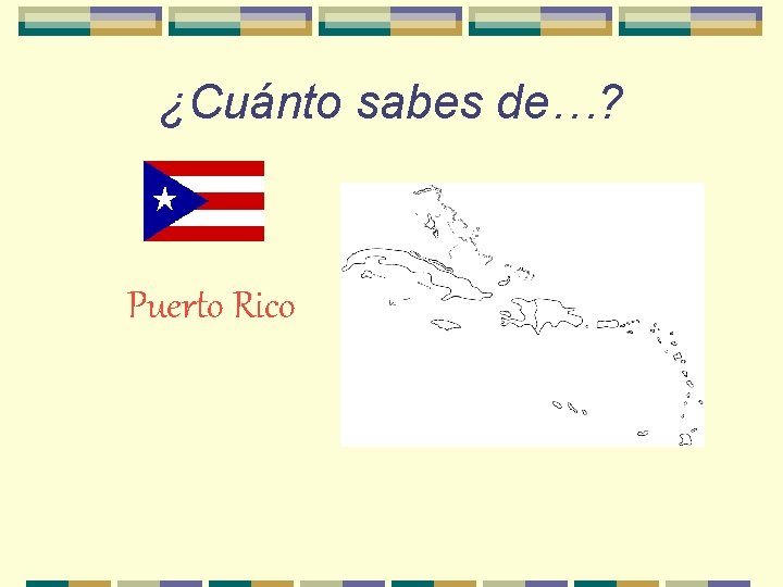 ¿Cuánto sabes de…? Puerto Rico 