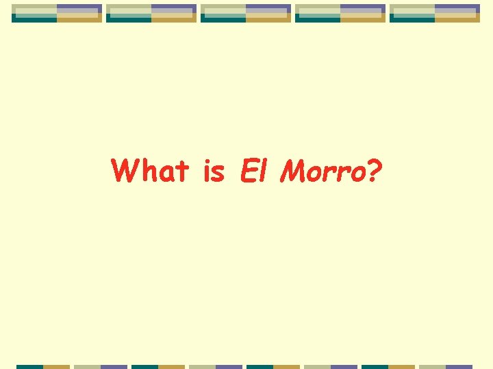 What is El Morro? 