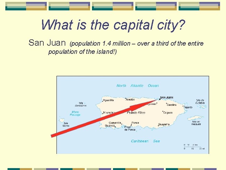What is the capital city? San Juan (population 1. 4 million – over a