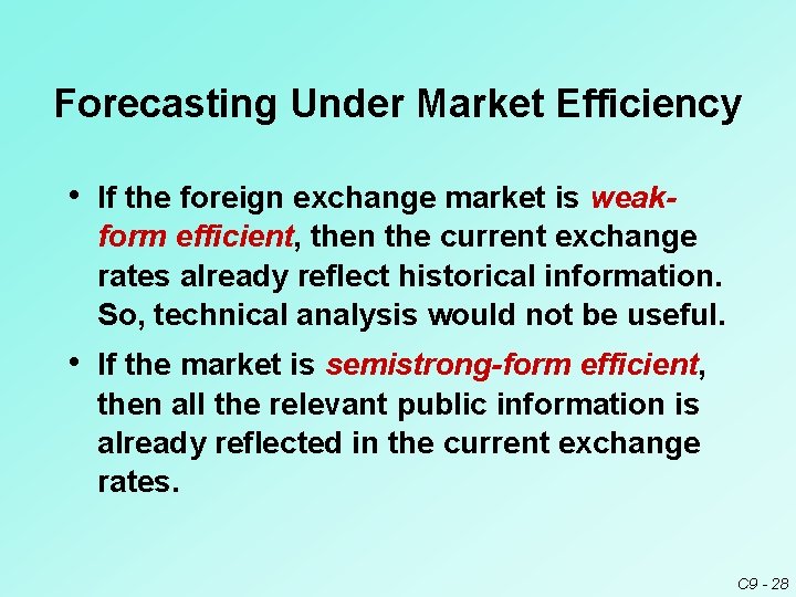 Forecasting Under Market Efficiency • If the foreign exchange market is weakform efficient, then Forecasting Under Market Efficiency • If the foreign exchange market is weakform efficient, then