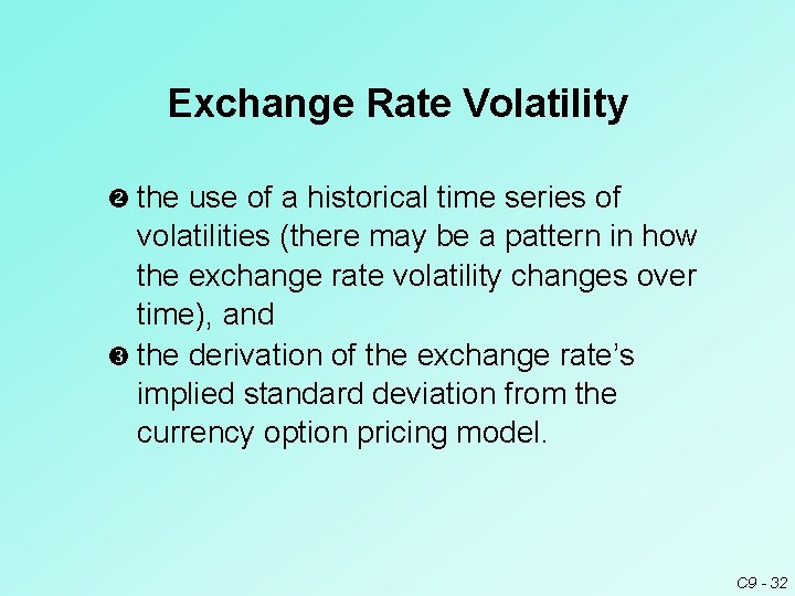 Exchange Rate Volatility the use of a historical time series of volatilities (there may Exchange Rate Volatility the use of a historical time series of volatilities (there may