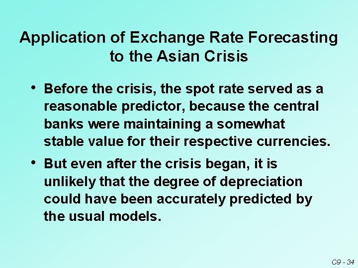 Application of Exchange Rate Forecasting to the Asian Crisis • Before the crisis, the Application of Exchange Rate Forecasting to the Asian Crisis • Before the crisis, the