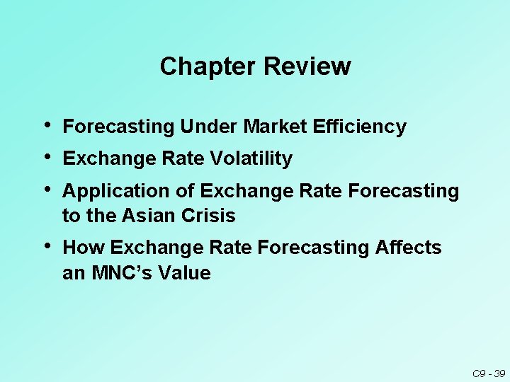 Chapter Review • Forecasting Under Market Efficiency • Exchange Rate Volatility • Application of Chapter Review • Forecasting Under Market Efficiency • Exchange Rate Volatility • Application of