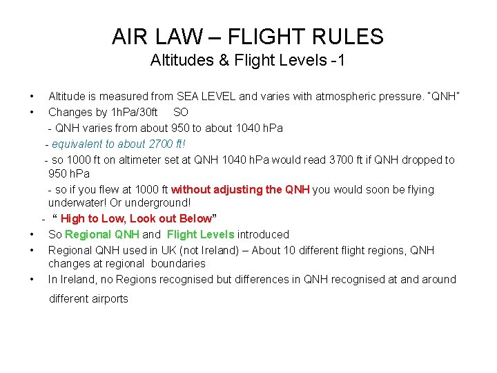 AIR LAW – FLIGHT RULES Altitudes & Flight Levels -1 • • Altitude is AIR LAW – FLIGHT RULES Altitudes & Flight Levels -1 • • Altitude is