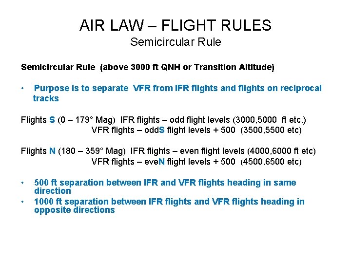 AIR LAW – FLIGHT RULES Semicircular Rule (above 3000 ft QNH or Transition Altitude) AIR LAW – FLIGHT RULES Semicircular Rule (above 3000 ft QNH or Transition Altitude)