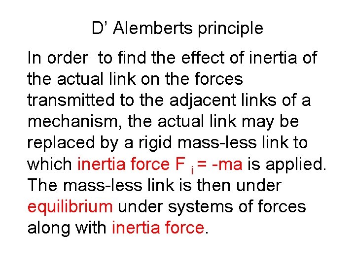D’ Alemberts principle In order to find the effect of inertia of the actual D’ Alemberts principle In order to find the effect of inertia of the actual